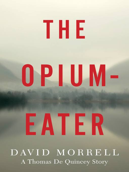 Title details for The Opium-Eater by David Morrell - Wait list